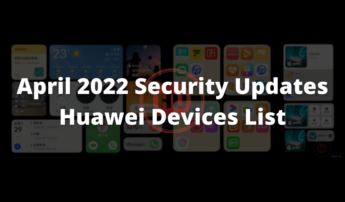 April 2022 security update Huawei devices