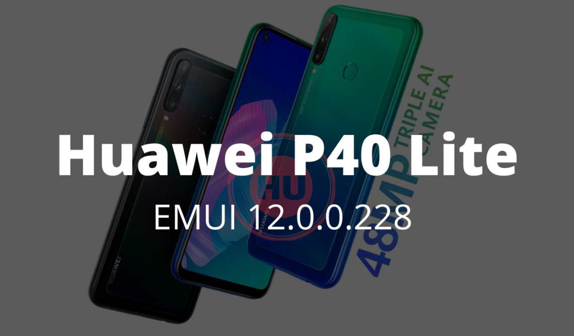 HUAWEI P40 LITE EMUI 12.0.0.228 CHANGELOG