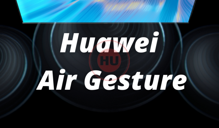 Huawei Air gesture