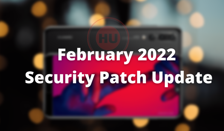 Huawei P20 Pro February 2022 security patch update