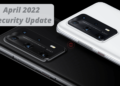 Huawei P40 Pro EMUI 12.0.0.236 April 2022 Security update