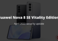 April 2022 security update Huawei Nova 8 SE vitality edition