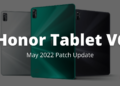 Honor Tablet V6 May 2022 patch