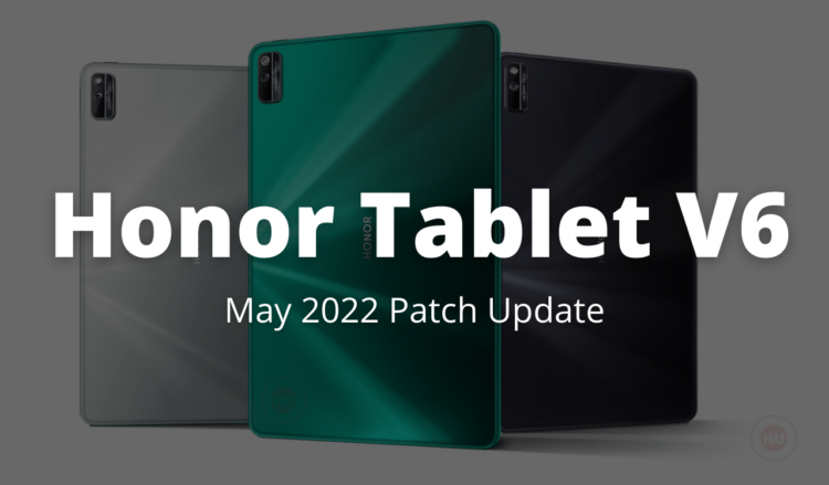 Honor Tablet V6 May 2022 patch