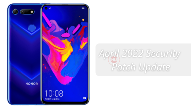 Honor View 20 (V20) April 2022 security update