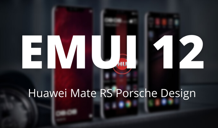 Huawei Mate RS Porsche Design stable EMUI 12 update