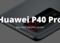 Huawei P40 Pro May 2022 security update