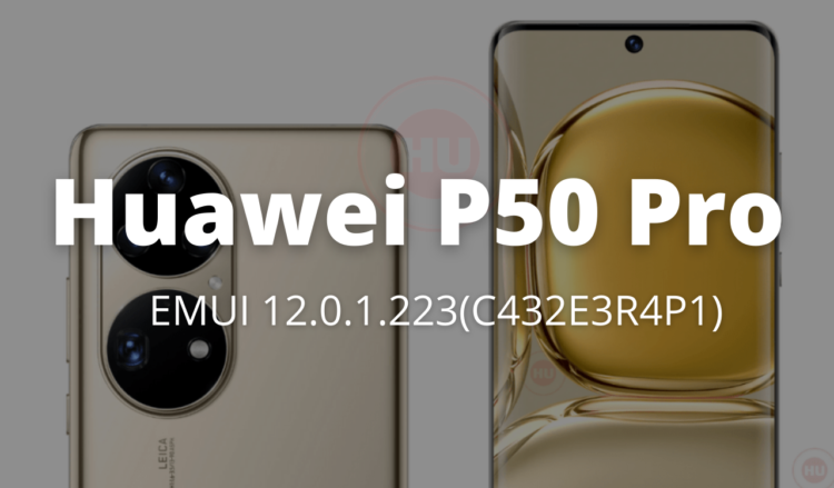 Huawei P50 Pro EMUI 12.0.1.223(C432E3R4P1)