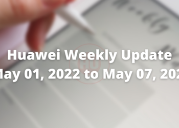 Huawei Weekly Update - May 01, 2022 to May 07, 2022