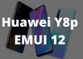 Huawei Y8p stable EMUI 12