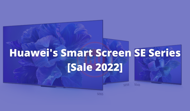 Huawei's smart screen SE series