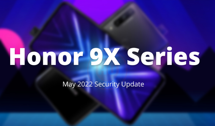 Honor 9X Series May 2022 update