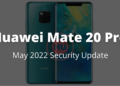 Huawei Mate 20 Pro May 2022 security update