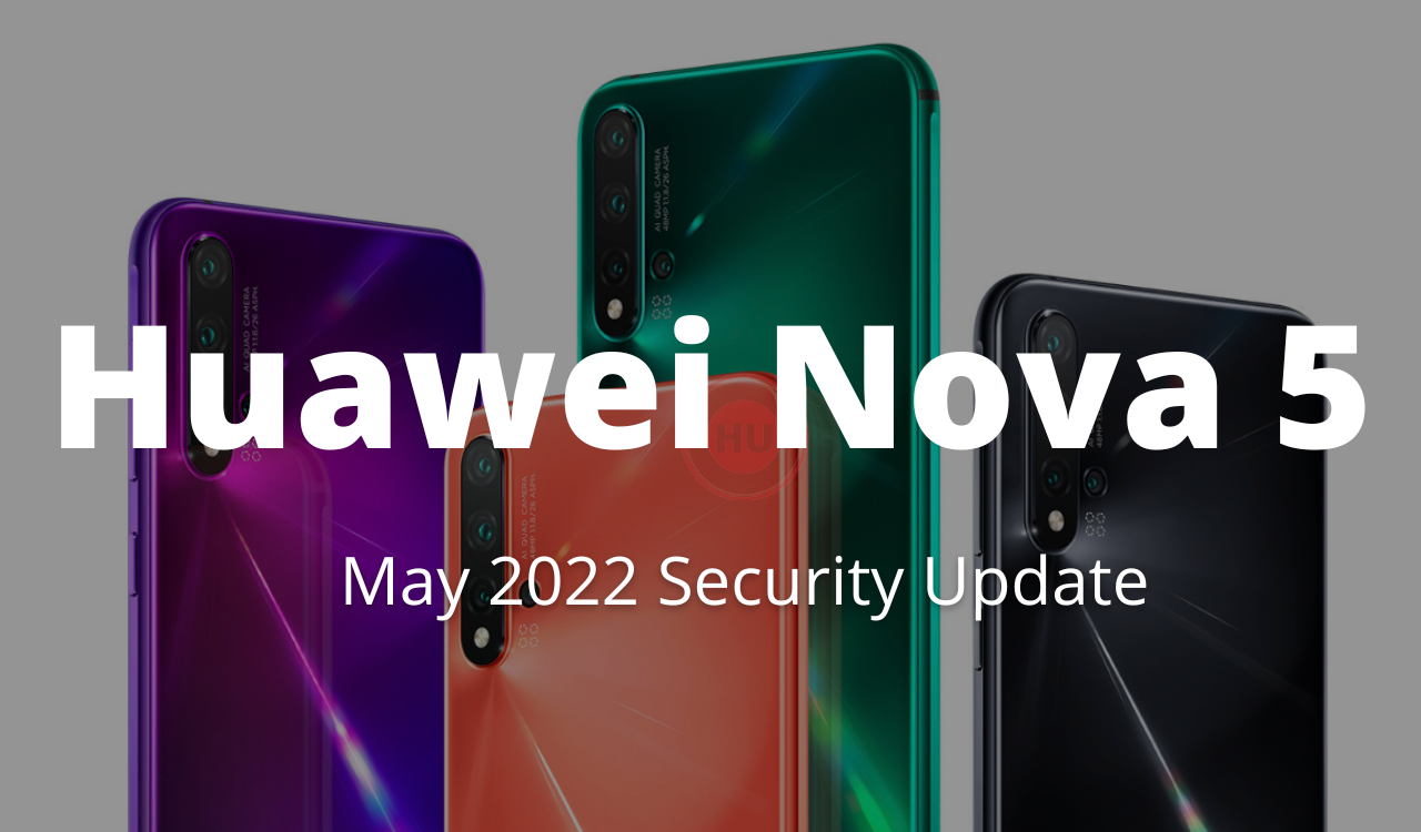 Huawei Nova 5 Series May 2022 update