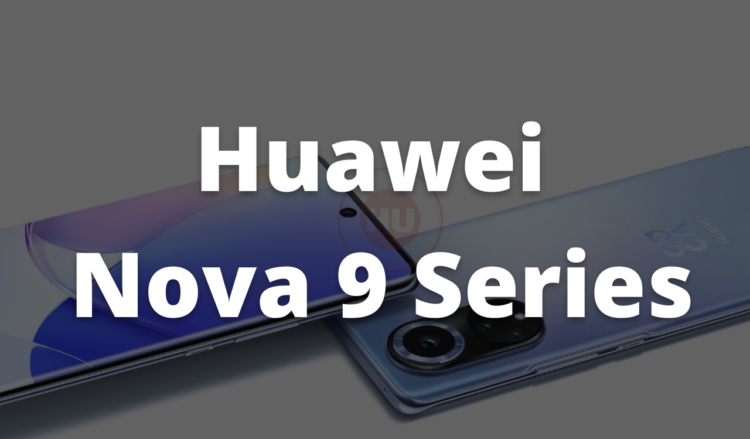 Huawei Nova 9 Series