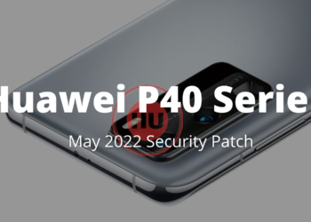 Huawei P40 Series May 2022 security patch