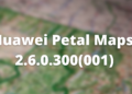 Huawei Petal Maps version 2.6.0.300(001)