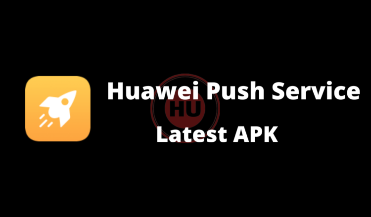 Huawei Push Service latest apk