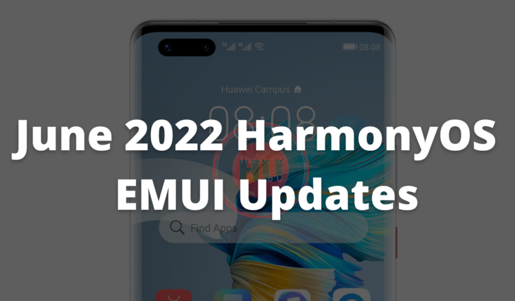 June 2022 HarmonyOS and EMUI updates