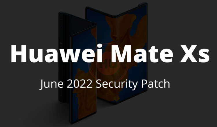 Mate Xs June 2022 security patch