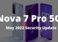 Nova 7 Pro 5G May 2022 security update