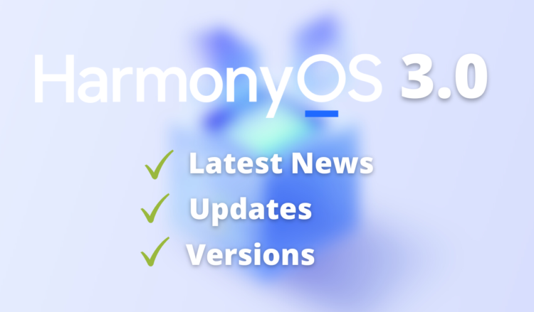 HarmonyOS 3 Latest News, Updates