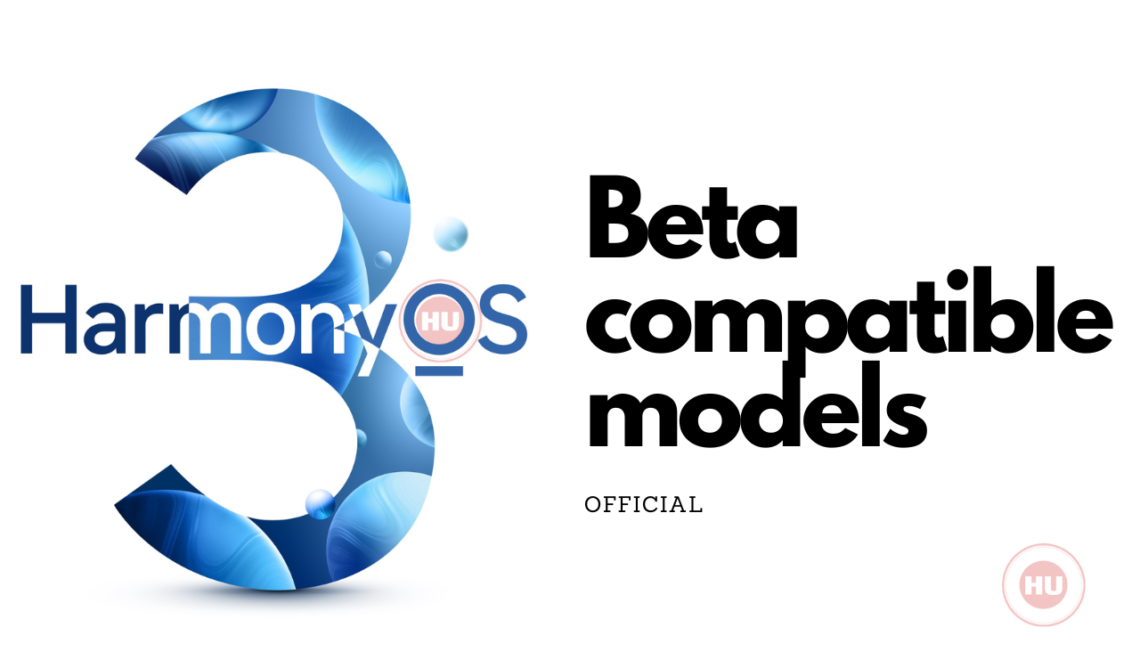 Huawei HarmonyOS 3 Beta compatible models