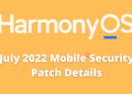 Huawei HarmonyOS July 2022 Security patch details listed