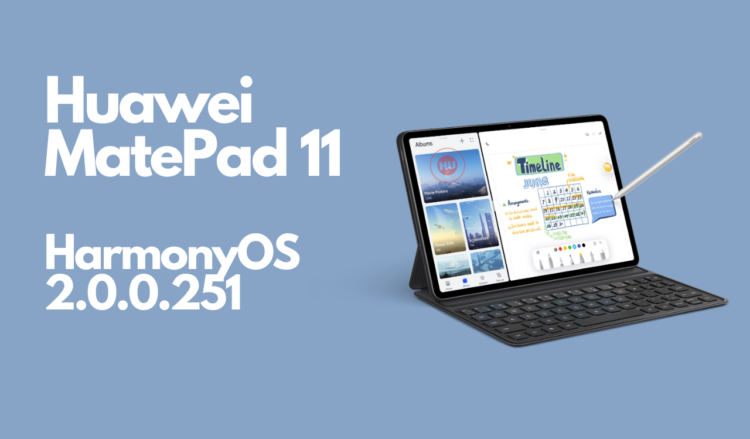 Huawei MatePad 11 HarmonyOS 2.0.0.251 update