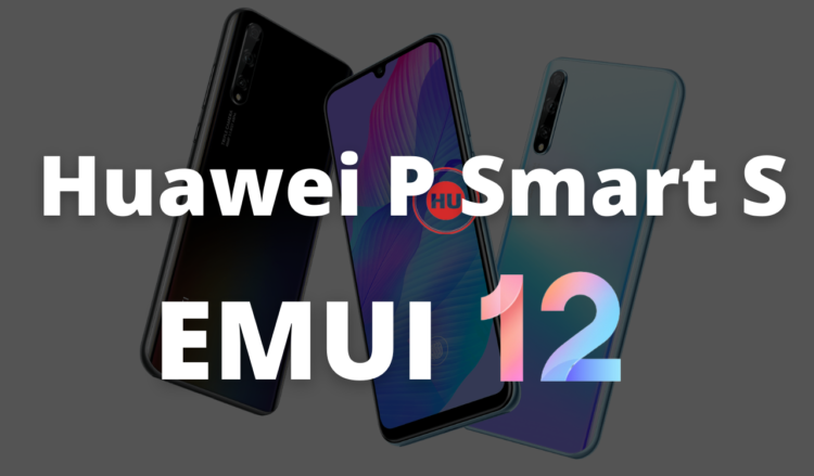 Huawei P smart S Stable EMUI 12
