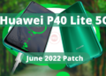 Huawei P40 Lite 5G June 2022 patch