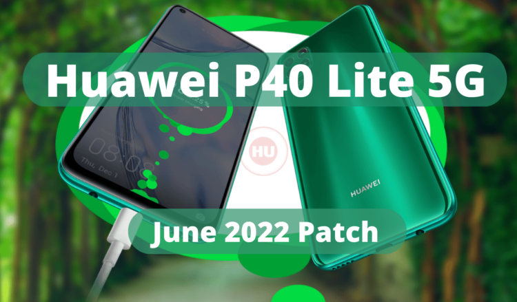 Huawei P40 Lite 5G June 2022 patch