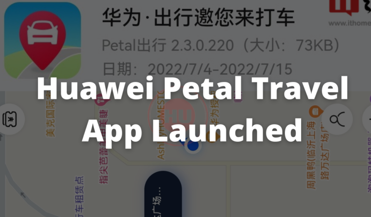Huawei Petal Travel App Launched
