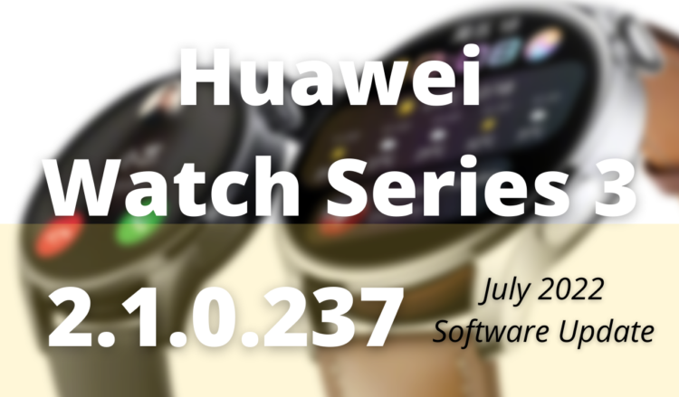 Huawei Watch Series 3 July 2022 update