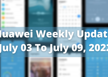 Huawei Weekly Update July 03 To July 09, 2022