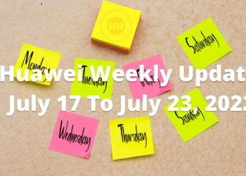 Huawei Weekly Update - July 17 To July 23, 2022