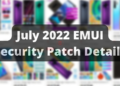 Huawei releases July 2022 security patch details