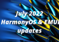 July 2022 HarmonyOS and EMUI updates