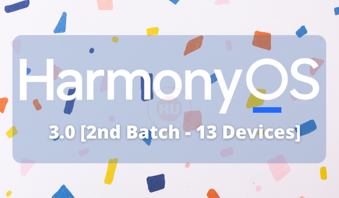 Second batch -These 13 Huawei devices will get HarmonyOS 3
