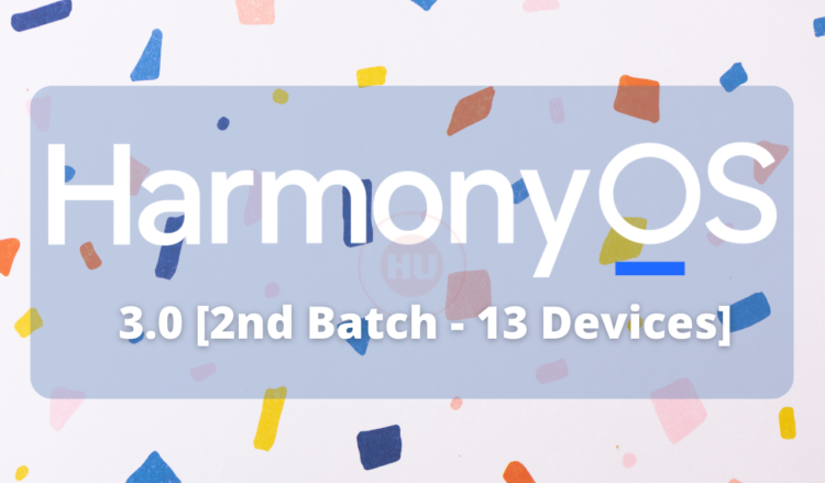 Second batch -These 13 Huawei devices will get HarmonyOS 3