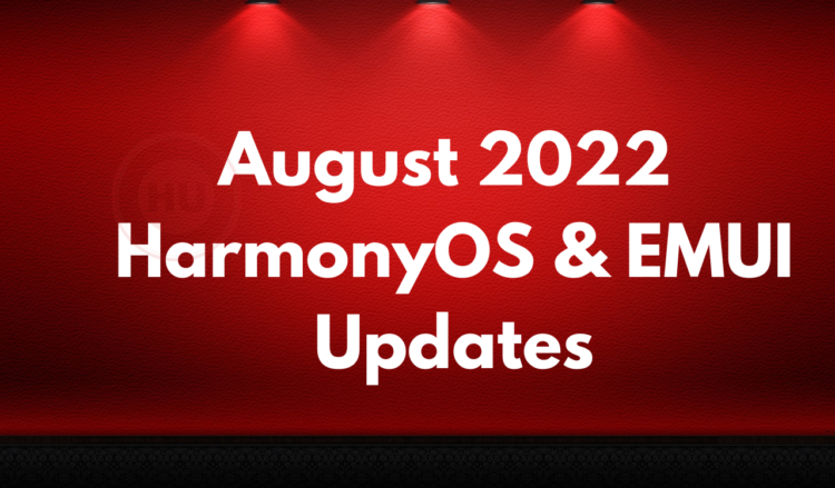 August 2022 HarmonyOS and EMUI Updates