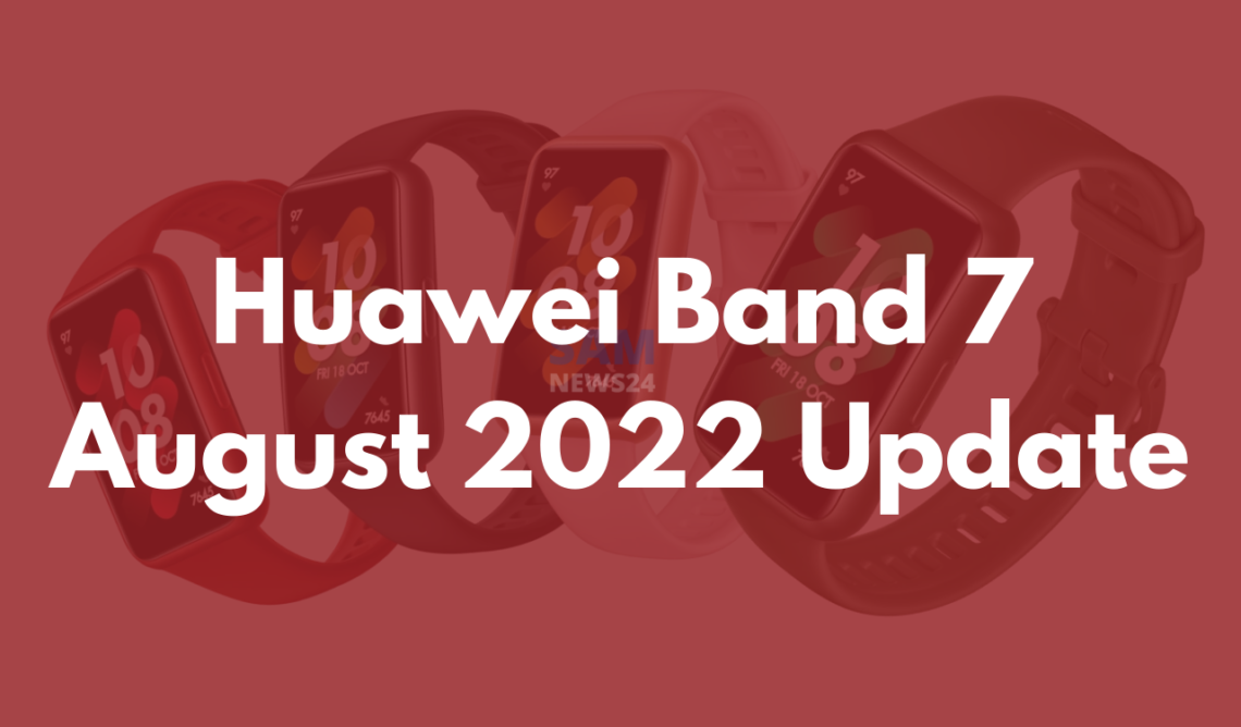 Huawei Band 7 getting August 2022 update