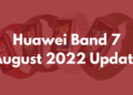 Huawei Band 7 getting August 2022 update