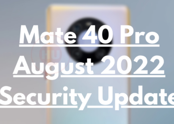Huawei Mate 40 Pro August 2022 security update