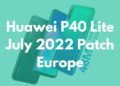 Huawei P40 Lite July 2022 Patch Europe