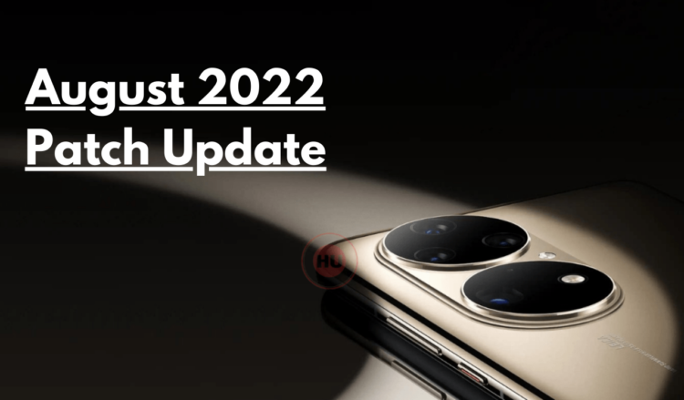 Huawei P50 Pro August 2022 update