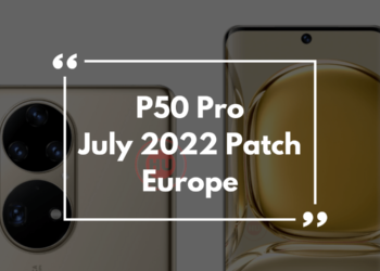 Huawei P50 Pro July 2022 update Europe