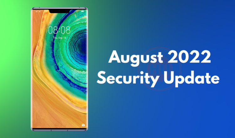 Mate 30 Pro August 2022 patch released