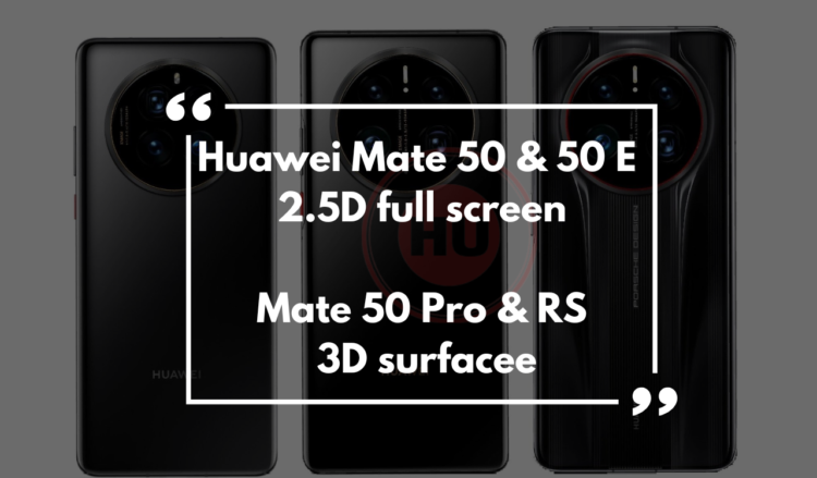 Mate 50, Mate 50 E, Mate 50 Pro and Mate 50 RS