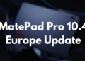 MatePad Pro 10.4 Europe Update